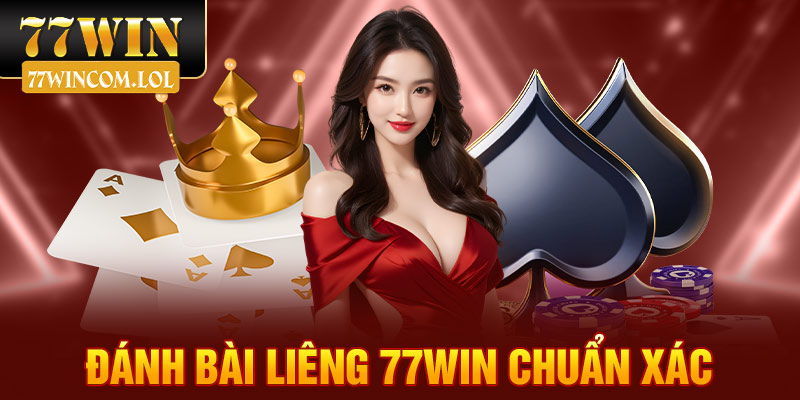 Đánh bài liêng 77win chuẩn xác