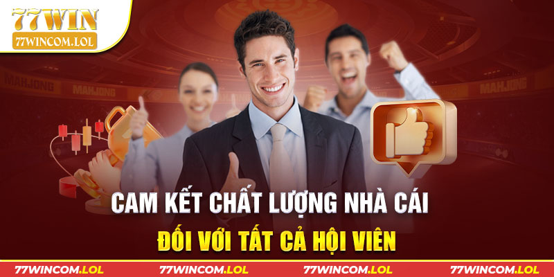 Cam kết chất lượng nhà cái đối với tất cả hội viên