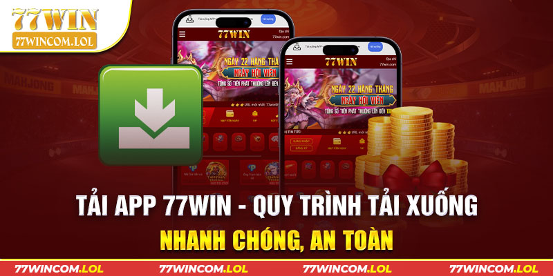 Tải app 77Win để bắt đầu trải nghiệm cá cược